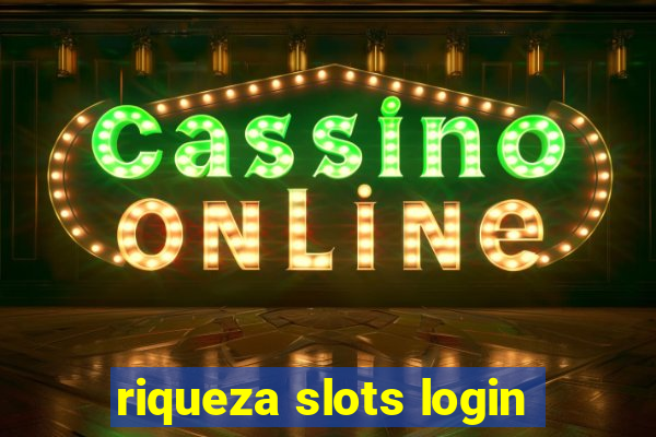 riqueza slots login